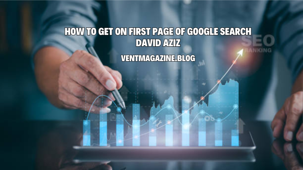 how to get on first page of google search david aziz