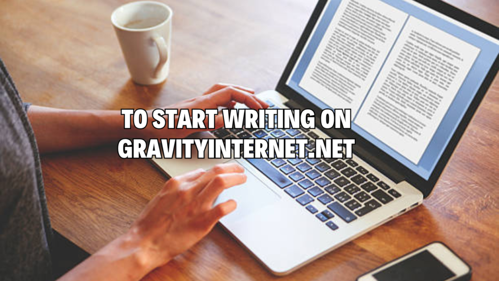 to start writing on gravityinternet.net