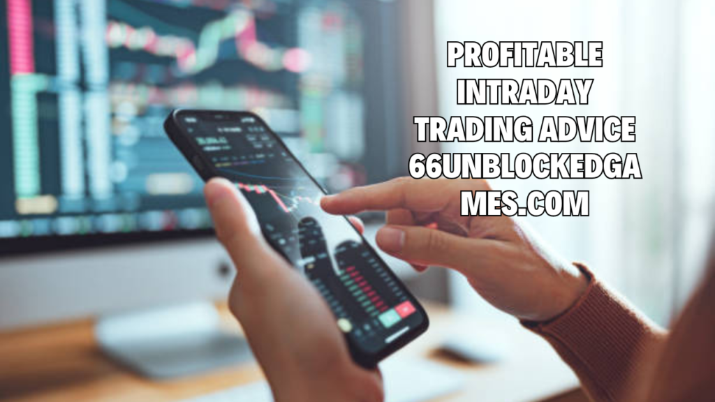 profitable intraday trading advice 66unblockedgames.com