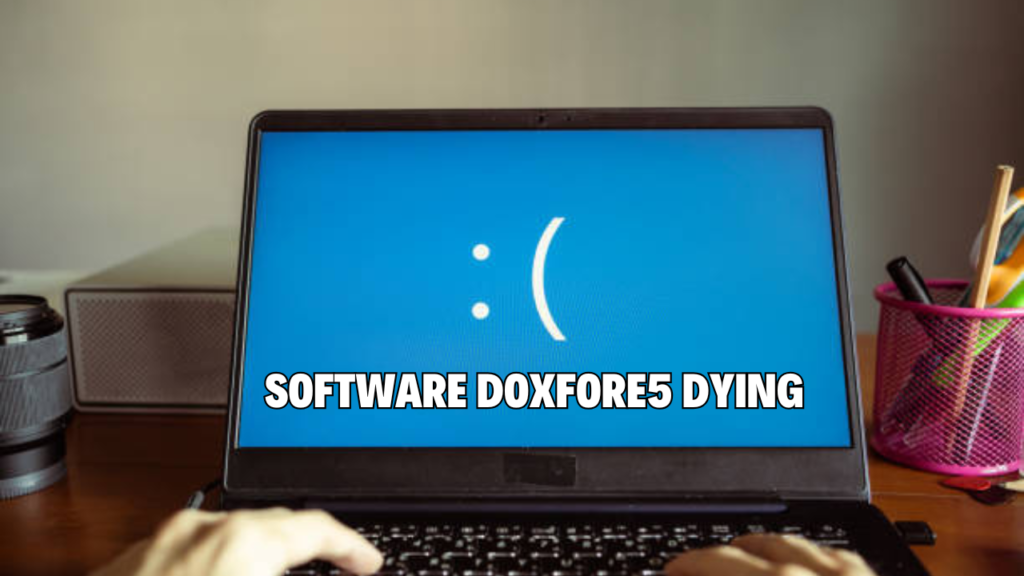 software doxfore5 dying