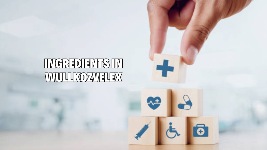 ingredients in wullkozvelex