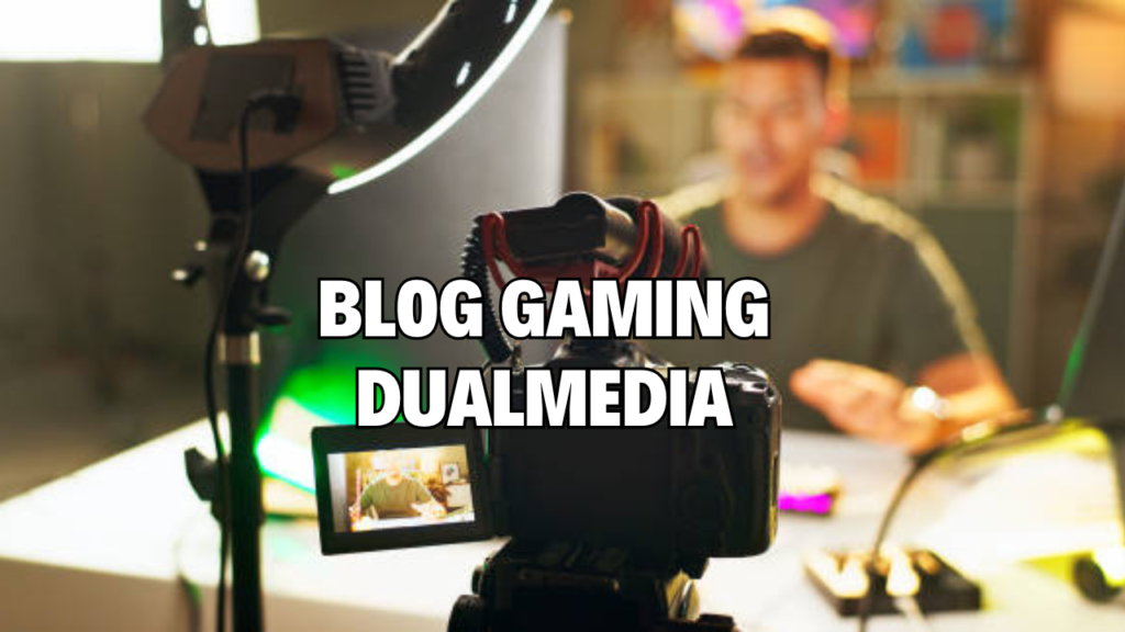 blog gaming dualmedia